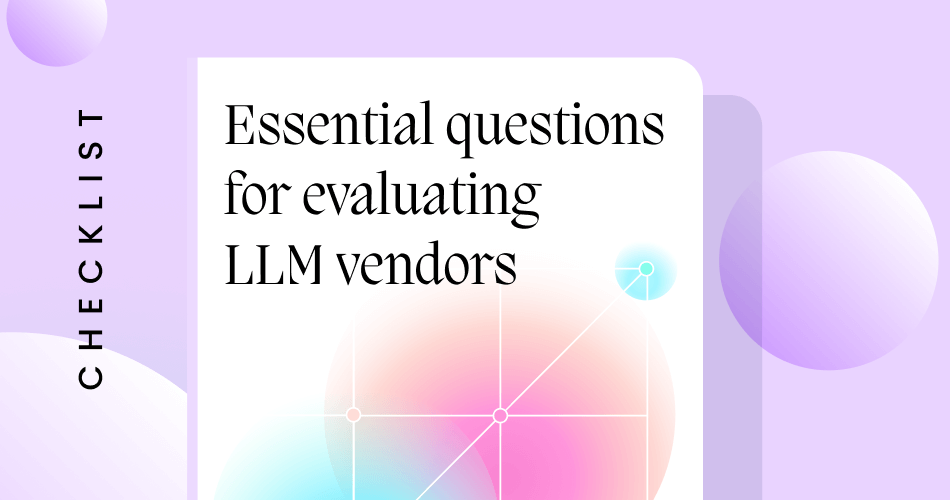 Essential questions for evaluating LLM vendors